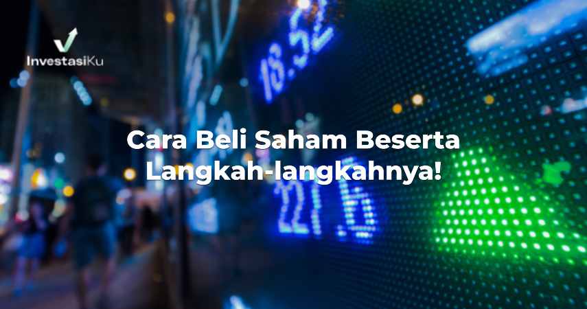 Cara Beli Saham Beserta Langkah-langkahnya!